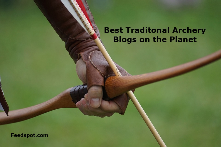 15 Best Traditional Archery Blogs & Websites To Follow in 2024